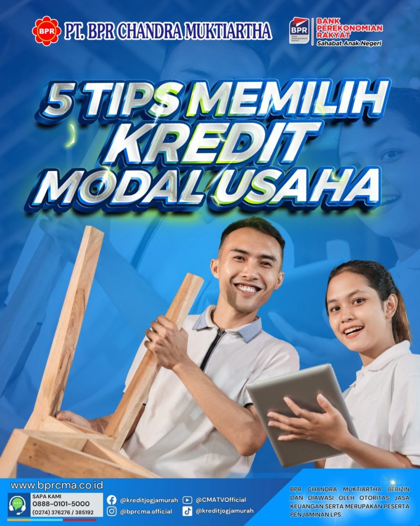 5 Tips Memilih Kredit Modal Usaha yang Tepat!